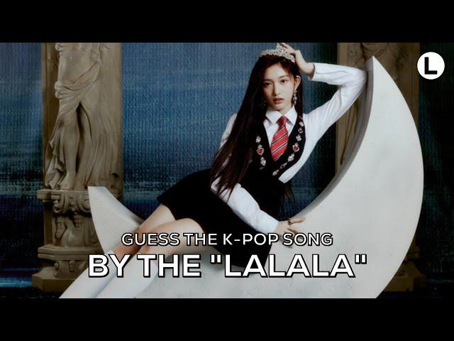 GUESS THE KPOP SONG BY THE "LALALA" [ K-POP GAME ] by luvieeun