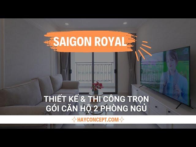 Biến Hóa Ấn Tượng Căn Hộ Saigon Royal Quận 4 - Thiết Kế Tân Cổ Điển | Hay Concept 