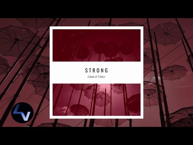 Liam & Vince - Strong