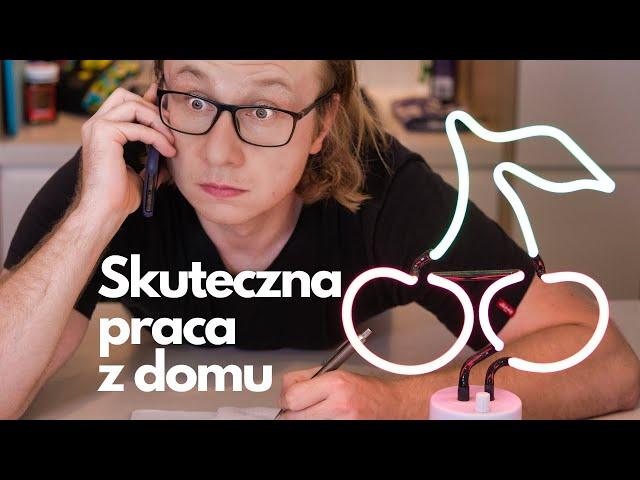 Jak skuteczenie pracować z domu?