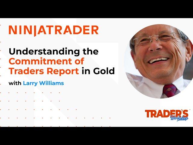 Trader's Workshop with Larry Williams: Understanding the Commitment of Traders Report in Gold