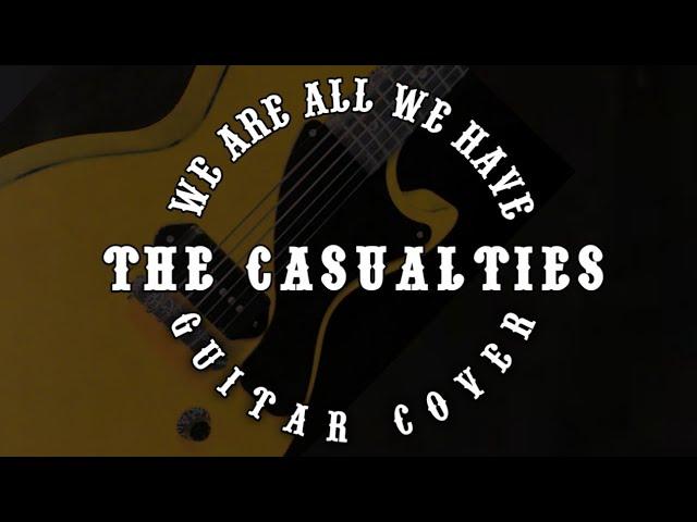 The Casualties - We Are All We Have