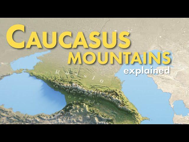 The Caucasus Mountains explained