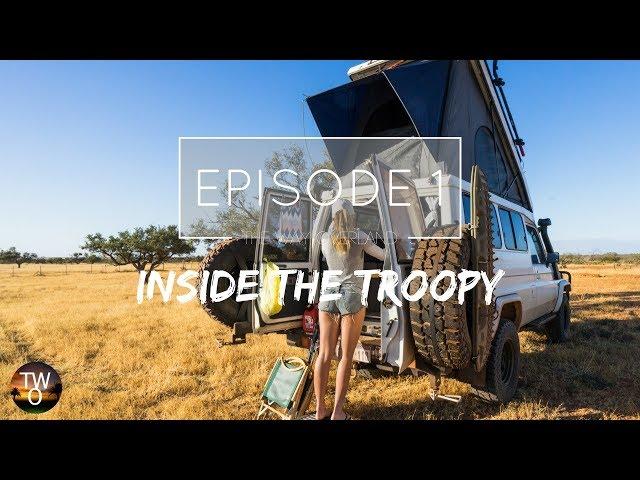 INSIDE THE TROOPY - The Way Overland - Episode 1