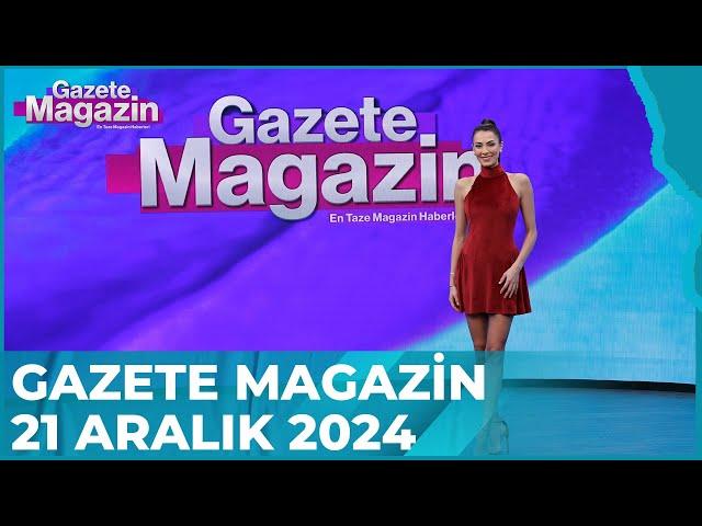 Gazete Magazin | 21 Aralık 2024  @GazeteMagazin