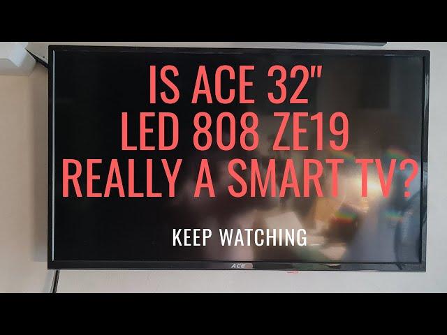 REVIEW: Is Ace 32-inch LED-808 ZE19 Really A Smart HD TV?