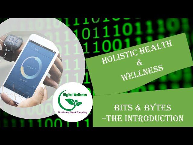 Holistic Health & Wellness | Tips & Tricks | Bits & Bytes [Digital wellness] EP-1