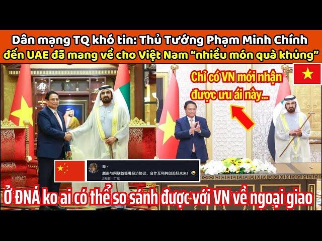 Dân mạng TQ kinh ngạc: TT Phạm Minh Chính đến UAE đã mang về cho Việt Nam 8 món quà lớn