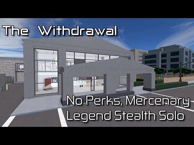 The Withdrawal - (No Perks, Mercenary) Legend Stealth Solo [Roblox: Entry Point]