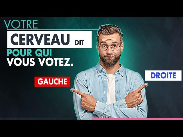 Législatives 2024 - Avez-vous un cerveau pour voter pour un parti de droite ou  un parti de gauche ?