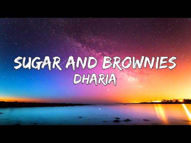 Dharia - Sugar And Brownies (Lyrics) By Monoir