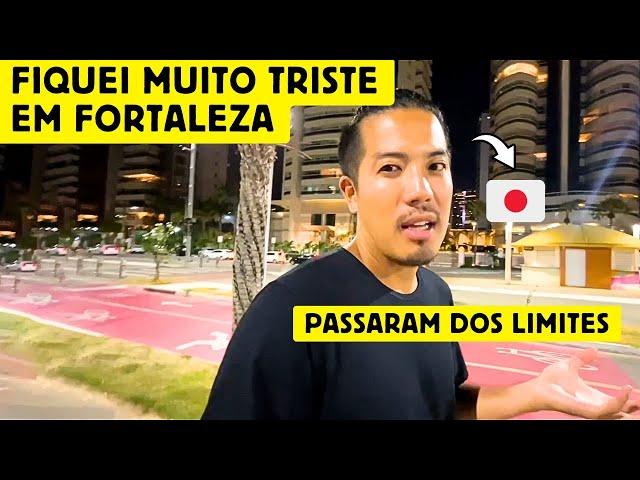 Fiquei muito triste em Fortaleza. Passaram dos limites.