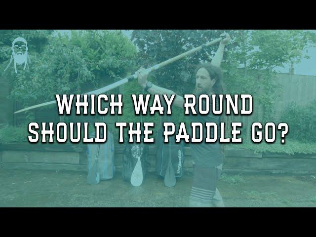 Which way round does the paddle go? | SUP / Standup paddleboard guide to correct paddle use