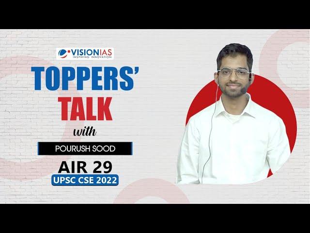 Toppers' Talk by Pourush Sood, AIR 29, UPSC Civil Services 2022