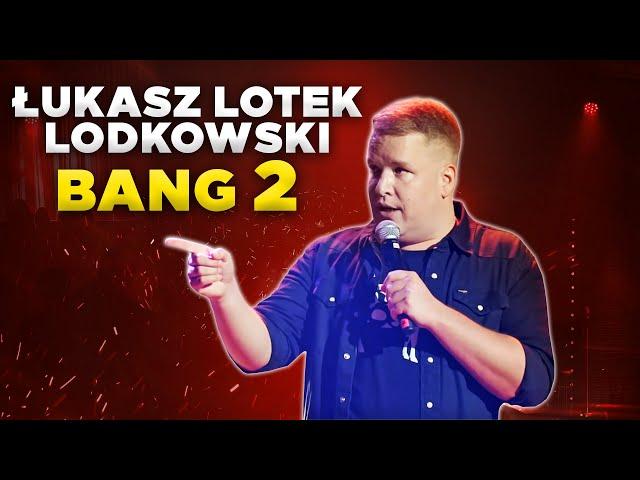 Łukasz Lotek Lodkowski - "BANG 2" (2021) (całe nagranie) | Stand-Up