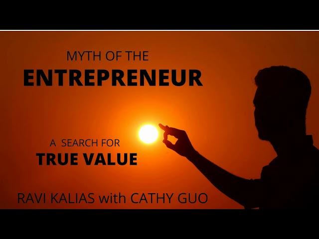 MYTH OF THE ENTREPRENEUR by RAVI KALIAS with CATHY GUO - Book Review