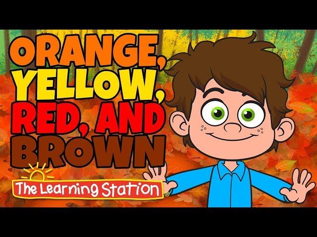 Orange, Yellow, Red and Brown - Seasons Songs for Kid - Kids Color Songs - By The Learning Station