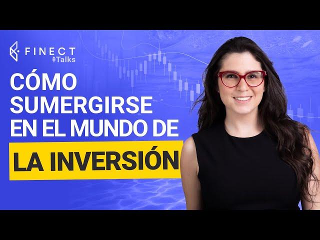  Cómo sumergirse en el mundo de la INVERSIÓN ️ Finect Talks con Tali Salomon (eToro)