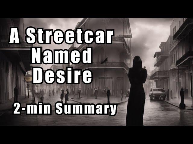 A Streetcar Named Desire | Two Minute Summary