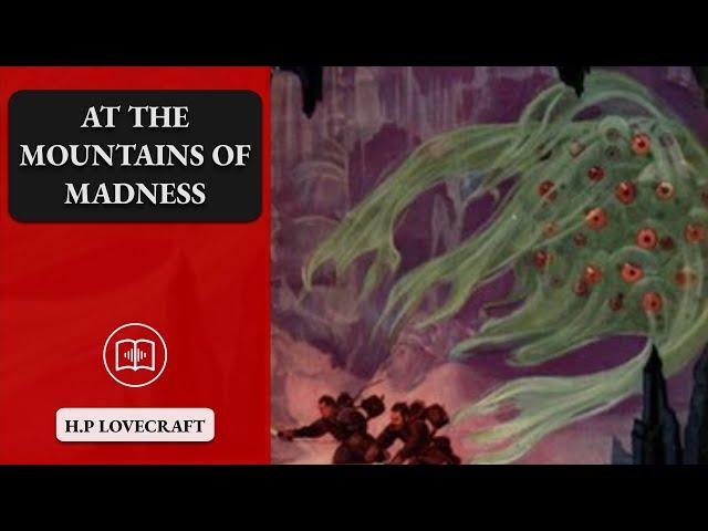 At The Mountains of Madness | H.P. Lovecraft | Full Audiobook