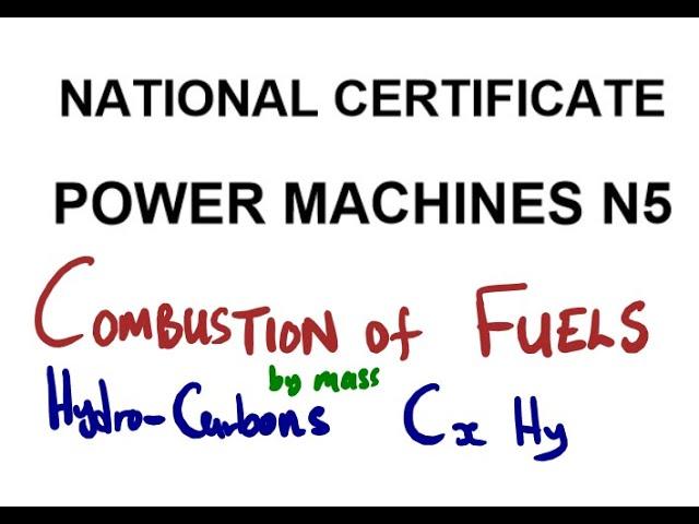 Power Machines N5 COMBUSTION OF FUELS BY MASS - HYDROCARBONS @mathszoneafricanmotives