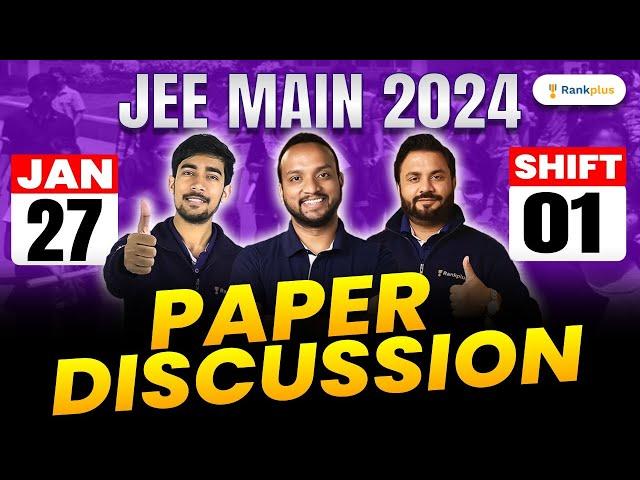 JEE Main 2024 Paper Discussion & Solution | 27 Jan Shift 1 | Rankplus | #rankplus #jee2024