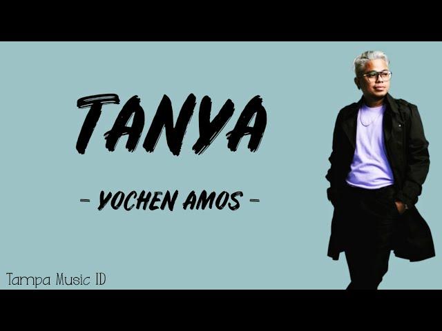 Yochen Amos - Tanya (Lirik Lagu) ~ Jang ale kurung beta dalam ruangan rindu | Lagu Galau Ambon 2024