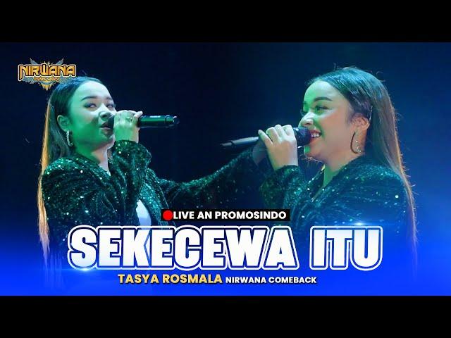 SEKECEWA ITU - Tasya Rosmala OM NIRWANA COMEBACK LIVE AN PROMOSINDO