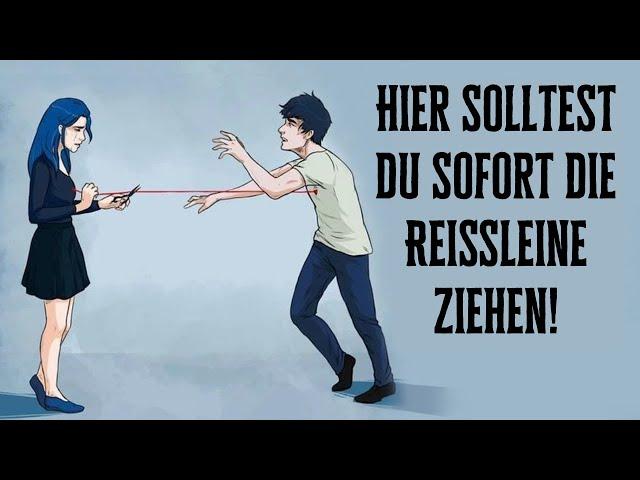 5 subtile Warnsignale, bei denen du sofort die Reißleine ziehen solltest!