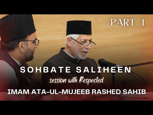 Part 1 | Sohbate Saliheen with Respected Imam Ata-ul-Mujeeb Rashed Sahib