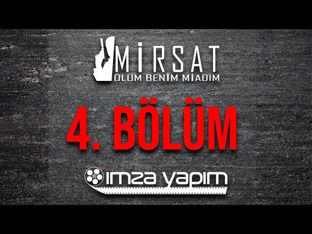 Mirsat Ölüm Benim Miadım - Bölüm 4