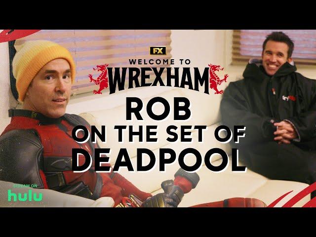 Rob McElhenney Joins Ryan Reynolds on the Set of Deadpool & Wolverine | Welcome to Wrexham | FX