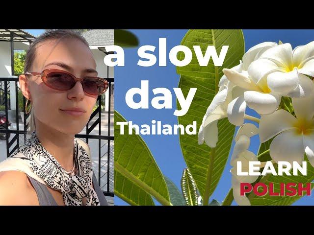 Learn Polish | silent vlog for beginners (Polish & English subtitles) | A slow day in Thailand