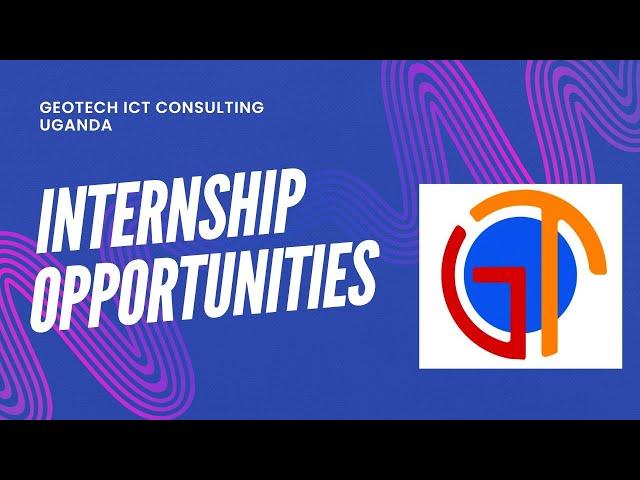 Top Internship Opportunities in Uganda | Geotech ICT Consulting Kampala | Get a Placement