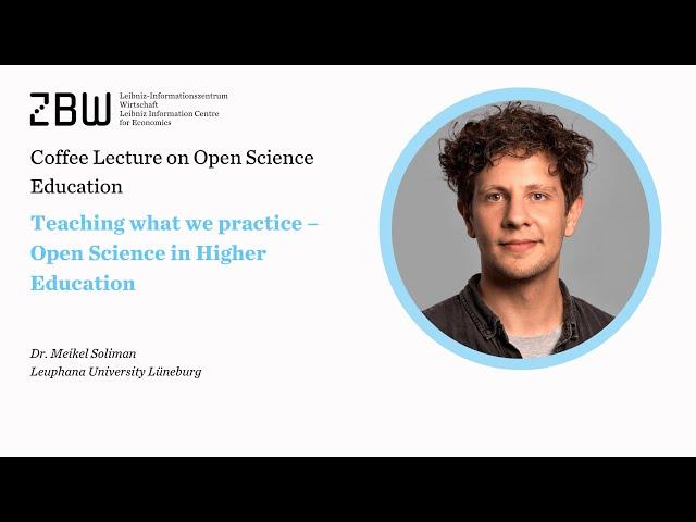 ZBW Coffee Lecture on Open Science Education "Open Science in Higher Education"