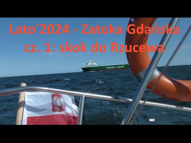 Lato'2024 - Zatoka Gdańska cz. 1: skok do Rzucewa #żeglarstwo #sailing