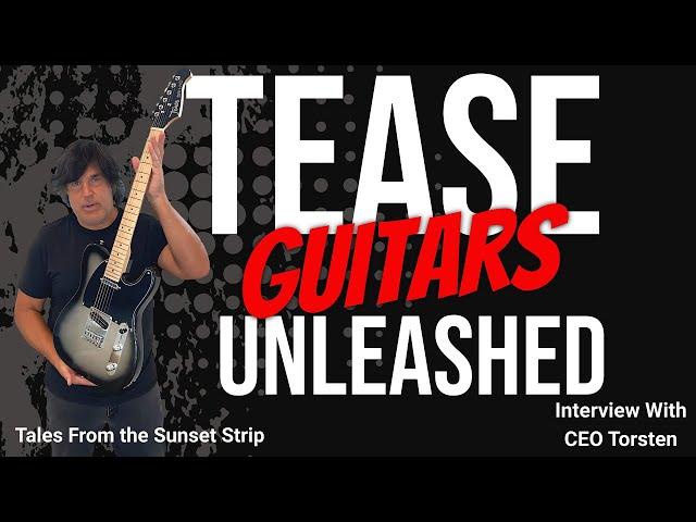 Tease SBH-HD Electric Guitar Demo + Interview with Tease Guitars Founder Former Sunset Strip Bassist