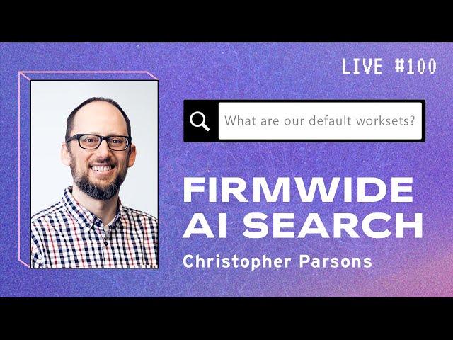 Inside Synthesis: Firmwide AI Search with Christopher Parsons |  BIM Pure Live #100