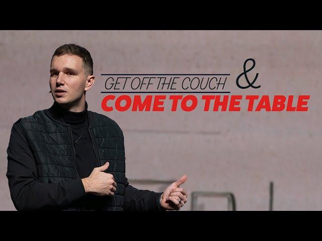 Get Off The Couch & Come To The Table | Mosaic Church | Clarksville, TN