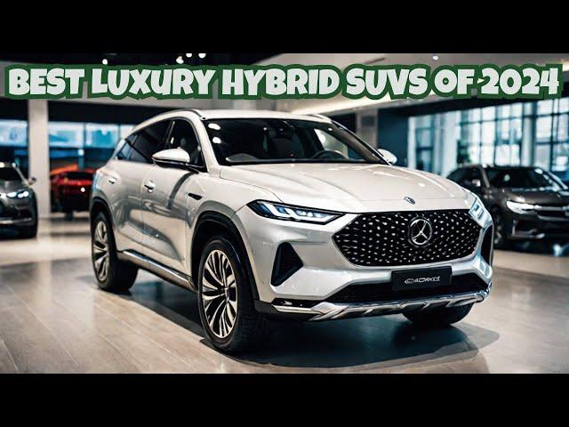 Must-See: Top 10 Best Luxury Hybrid SUVs 2024