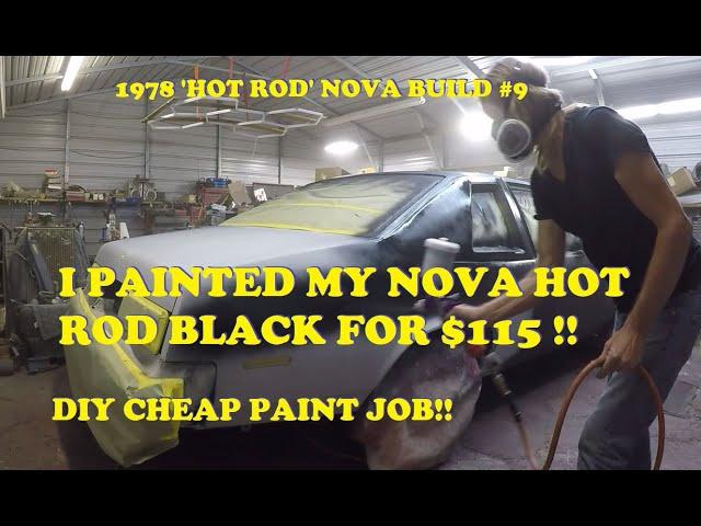 1978 V8 "Hot Rod" Nova #9. DIY Cheap Paint Job for $115. Prep and Paint Hot Rod Black!