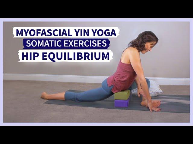 Somatic Yin Yoga For Uneven Hips &  Full Body Alignment | Equilibrium Myofascial Exercises