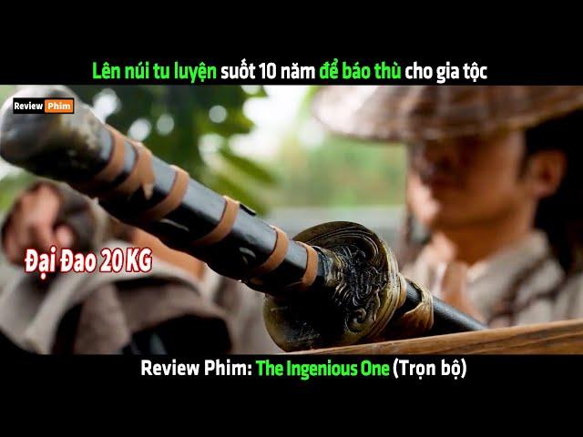 Chàng trai lên núi tu luyện suốt 10 năm để báo thu cho Gia Tộc - Review phim Hay