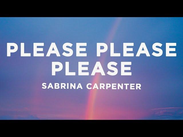 Sabrina Carpenter - Please Please Please (Lyrics)