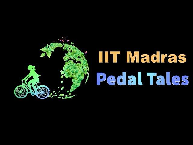 Pedal Tales – A glimpse into the sustainable journey of @IITMadrasOfficial