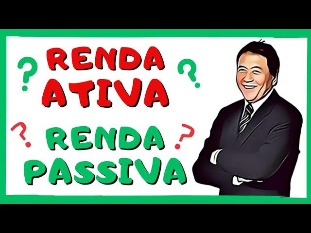 Renda ATIVA e PASSIVA com exemplos de [ ROBERT KIYOSAKI ]