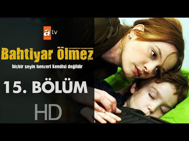 Bahtiyar Ölmez 15. Bölüm