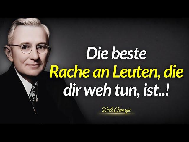 Zitate von Dale Carnegie: Die beste Rache für diejenigen, die dich verletzt haben