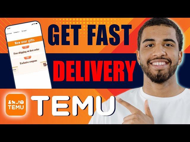 How to Get Fast Delivery on Temu (2024)