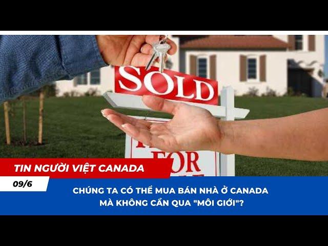 Có thể MUA BÁN NHÀ ở Canada mà KHÔNG CẦN " REALTOR" được không?